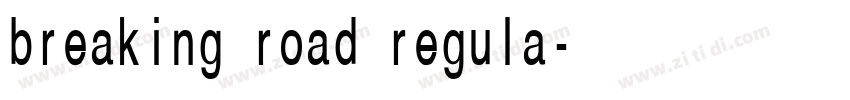 breaking road regula字体转换 breaking road regula字体转换